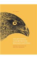 Television Courtroom Broadcasting: Distraction Effects and Eye-Tracking