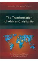 Transformation of African Christianity: Development and Change in the Nigerian Church