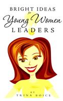 Bright Ideas for Young Women Leaders