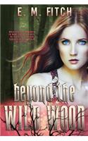 Beyond the Wild Wood