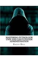 Mastering Python For Unix and Linux System Administration