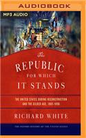 Republic for Which It Stands: The United States During Reconstruction and the Gilded Age, 1865-1896