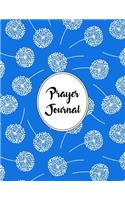 Prayer Journal Notebook Dandelions Pattern 3: A Faith Journal To Record and Reflect On Your Daily Prayers and Thoughts.