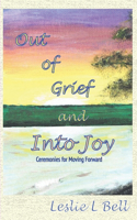 Out of Grief and Into Joy