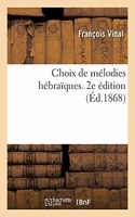 Choix de Mélodies Hébraïques. 2e Édition