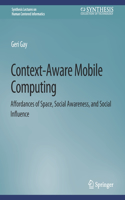 Context-Aware Mobile Computing: Affordances of Space, Social Awareness, and Social Influence