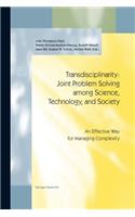 Transdisciplinarity: Joint Problem Solving Among Science, Technology, and Society