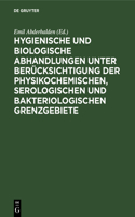 Hygienische Und Biologische Abhandlungen Unter Berücksichtigung Der Physikochemischen, Serologischen Und Bakteriologischen Grenzgebiete: Hermann Griesbach Zum 70. Geburtstag Am 9. Apr. 1925 Gewidmet Von Freunden, Kollegen Und Schülern(German)
