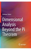 Dimensional Analysis Beyond the Pi Theorem