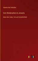 Vom Wiedersehen im Jenseits