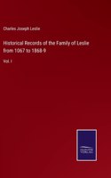 Historical Records of the Family of Leslie from 1067 to 1868-9