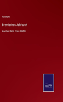 Bremisches Jahrbuch: Zweiter Band Erste Hälfte