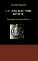 Schlacht von Noreia: Eine alternative Darstellung