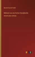 Mémoire sur une forme d'encéphalite encore peu connua