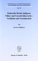 Kulturelle Rechte Indigener Volker Und Umweltvolkerrecht - Verhaltnis Und Vereinbarkeit