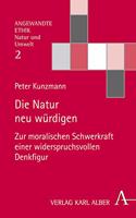 Die Natur Neu Wurdigen