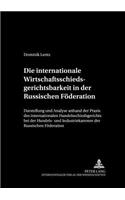 Die Internationale Wirtschaftsschiedsgerichtsbarkeit in Der Russischen Foederation