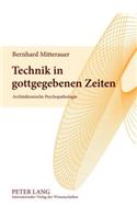 Technik in Gottgegebenen Zeiten