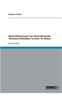 Unterrichtsentwurf Zur Unterrichtsreihe 'kreatives Schreiben' in Einer 10. Klasse