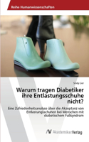 Warum tragen Diabetiker ihre Entlastungsschuhe nicht?