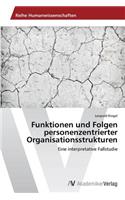 Funktionen und Folgen personenzentrierter Organisationsstrukturen