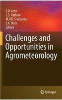 Challenges and Opportunities in Agrometeorology