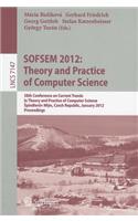 Sofsem 2012: Theory and Practice of Computer Science