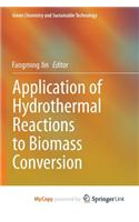 Application of Hydrothermal Reactions to Biomass Conversion