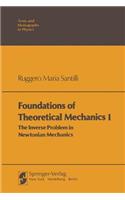 Foundations of Theoretical Mechanics I: The Inverse Problem in Newtonian Mechanics