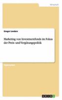 Marketing von Investmentfonds im Fokus der Preis- und Vergütungspolitik