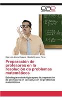 Preparación de profesores en la resolución de problemas matemáticos