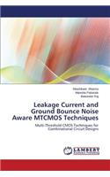 Leakage Current and Ground Bounce Noise Aware MTCMOS Techniques