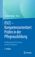 OSCE - Kompetenzorientiert Prüfen in Der Pflegeausbildung