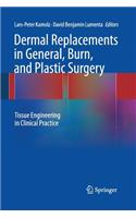 Dermal Replacements in General, Burn, and Plastic Surgery