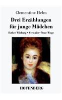 Drei Erzählungen für junge Mädchen
