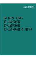 Im Kopf einer 13-j�hrigen, 14-j�hrigen, 15-j�hrigen & mehr