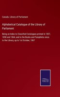 Alphabetical Catalogue of the Library of Parliament