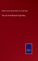Life of the Blessed Virgin Mary
