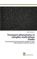 Transport phenomena in complex multi-phase media