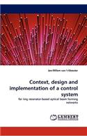 Context, design and implementation of a control system