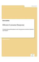 Efficient Consumer Response: Schnittstellenproblematiken in der Kooperation zwischen Industrie und Handel