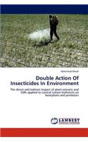 Double Action Of Insecticides In Environment