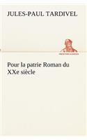 Pour la patrie Roman du XXe siècle