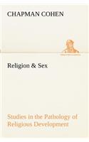 Religion & Sex Studies in the Pathology of Religious Development