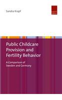 Public Childcare Provision and Fertility Behavior: A Comparison of Sweden and Germany