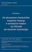 Die Altrussischen Handschriften Liturgischer Gesaenge in Sematischer Notation ALS Hilfsmittel Der Slavischen Akzentologie