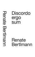 Renate Bertlmann: Discordo Ergo Sum