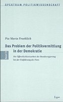 Problem Der Politikvermittlung in Der Demokratie: Die Offentlichkeitsarbeit Der Bundesregierung Bei Der Einfuhrung Des Euro