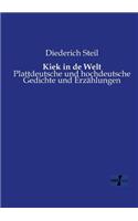 Kiek in de Welt: Plattdeutsche und hochdeutsche Gedichte und Erzählungen