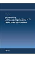 Investigation of a Predictive Loss Balancing Method for the Three-Level Active Neutral Point Clamped Voltage Source Converter